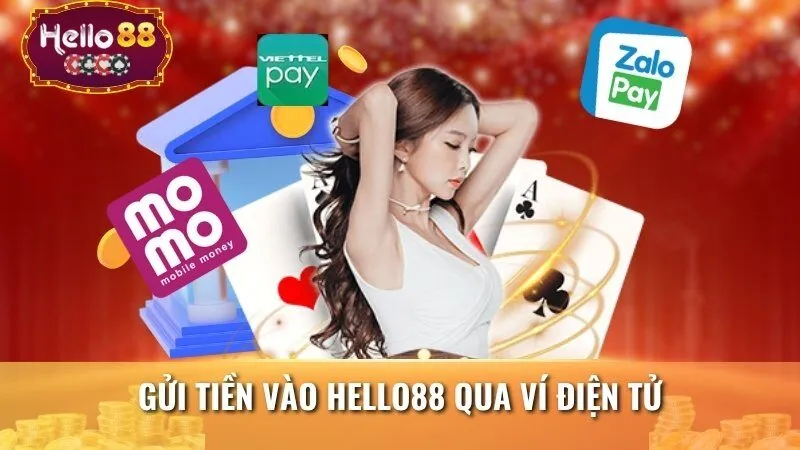 Gửi tiền vào Hello88 qua ví điện tử