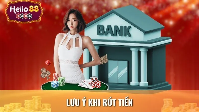 Lưu ý khi rút tiền